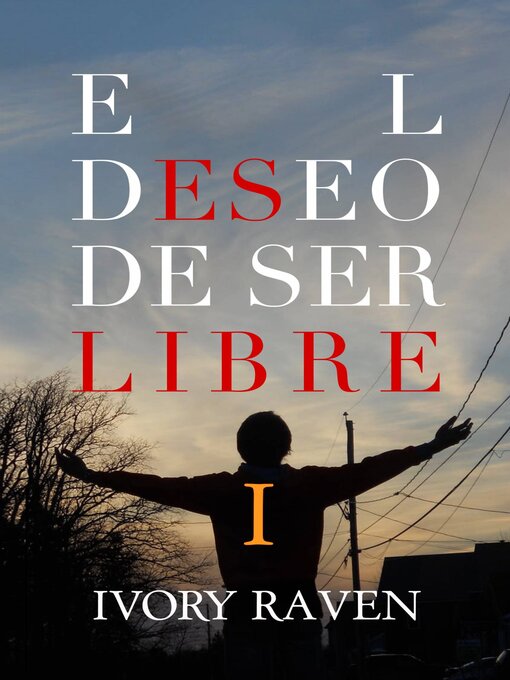 Title details for El deseo de ser libre by Ivory Raven - Available